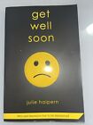 Get Well Soon By Julie Halpern (2009, Trade Paperback)