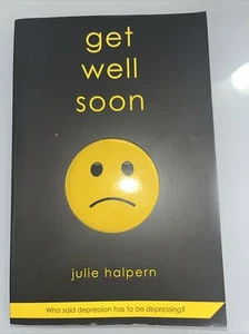 Get Well Soon by Julie Halpern (2009, Trade Paperback) - Picture 1 of 2