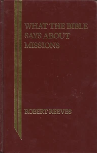 What the Bible Says about Missions by Robert Reeves (hardcover) - Imagen 1 de 1