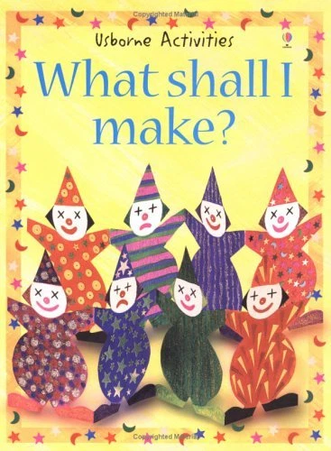 What Shall I Make? (What Shall I Do Today?) By Ray Gibson. 9780746020302 - Image 1 of 1