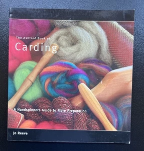The Ashford Book of Carding - A Handspinners Guide To Fibre - Jo Reeve Paperback - Picture 1 of 8