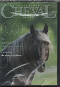 LA COLLECTION CHEVAL EN DVD N°60 ... LE CHEVAL DE CARROUSEL / DE STEER WRESTLING - Picture 1 of 1