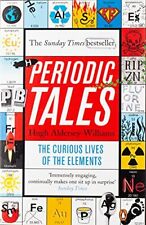 Periodic Tales: The Curious Lives of the E by Aldersey-Williams, Hugh 0141041455