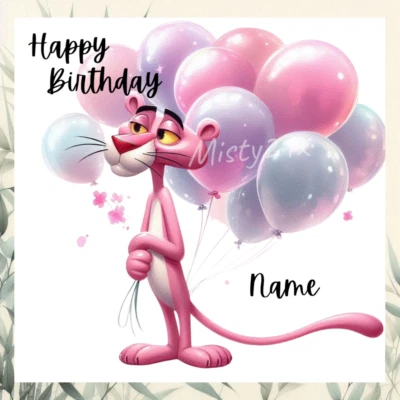 MISTY21X Personalised PINK PANTHER Happy Birthday Greeting Card Balloon Gift Show Cartoon