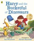 Ian Whybrow Harry and the Bucketful of Dinosaurs (Paperback)