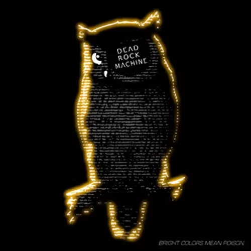 Bright Colors Mean Poison, Dead Rock Machine - Photo 1/1