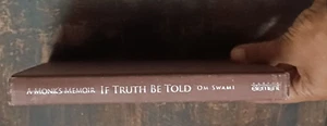 INDIA VINTAGE: A MONK'S MEMOIR IF TRUTH BE TOLD OM SWAMI 2014 ENGLISH HB 1st ED - Picture 1 of 14