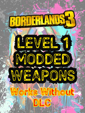 Borderlands 3 Modded Weapons Level 1 MH10 PS4/PS5/XBOX/X/S/PC
