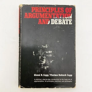 Principles of Argumentation and Debate Glen Capp Thelma Capp Hardcover Book 1965 - Imagen 1 de 24
