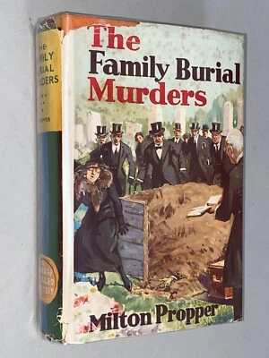 THE FAMILY BURIAL MURDERS - Milton M. Propper [1936] + dust jacket Philadelphia - Image 1 of 4