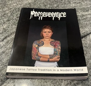 Perseverance Japanese Tattoo Tradition in a Modern World - Kip Fulbeck - Good - Picture 1 of 10