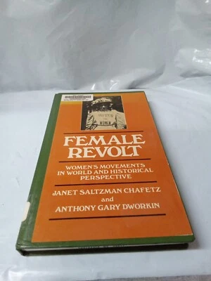 Female Revolt: Women's Movements by Janet Chafetz 1986 HC DJ 1st Ed. - Image 1 of 4