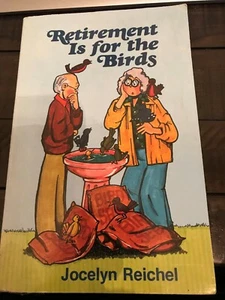 Retirement is For the Birds by Jocelyn Reichel - Picture 1 of 1