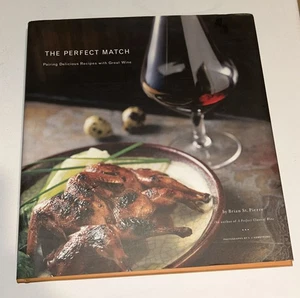 Perfect Match : Pairing Delicious Recipes with Great Wine by Brian St. Pierre... - Picture 1 of 3