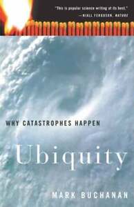 Ubiquity: Why Catastrophes Happen by Mark Buchanan: Used
