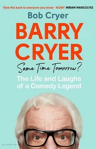 Barry Cryer: Same Time Tomorrow?: The Life and Laughs of a Comed - Picture 1 of 1
