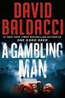 A Gambling Man (An Archer Novel) - Hardcover By Baldacci, David - GOOD