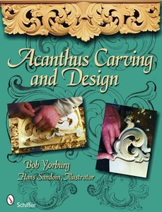 Acanthus Carving and Design by Bob Yorburg Softback Book - Bild 1 von 4