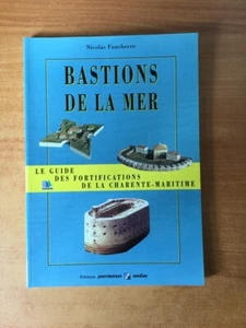 BASTIONS DE LA MER le guide des fortifications de la Charente-Maritime - Picture 1 of 1