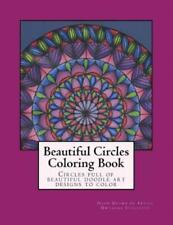 Beautiful Circles Coloring Book: Circles Full Of Beautiful Doodle Art Desig...