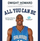 All You Can Be: Learning & Growing- 9781600784149, Dwight Howard, hardcover, new