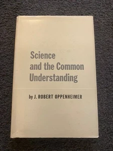 Science and the Common Understanding by Oppenheimer, J. Robert Hardcover DJ - Picture 1 of 6