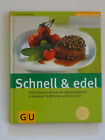 Kochbuch: Schnell &amp; edel v. Claudia Bruckmann, Gr&#228;fe und Unzer