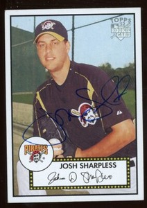 2006 Topps 52 JOSH SHARPLESS Signed Card autograph AUTO PIRATES RC auto