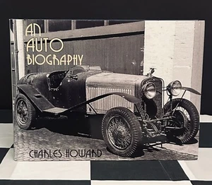 CHARLES HOWARD AN AUTOBIOGRAPHY BOOK HISPANO SUIZA ROLLS ROYCE MERCEDES BUGATTI - Imagen 1 de 7