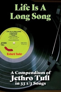 Life Is A Long Song: A Compendium of Jethro Tull in 33 1/3 Songs Book Richard T - Picture 1 of 2