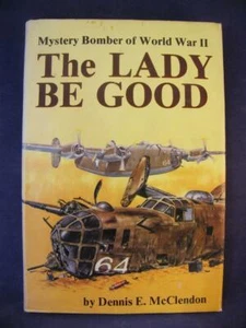 The Lady Be Good - Mystery Bomber Of WWII - D E McClendon - Hardcover - VG - Picture 1 of 2