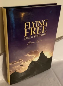 Flying Free Life After Crisis Dean Rush HBDJ 2011 SIGNED - Picture 1 of 6