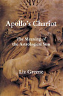 Liz Greene Apollo's Chariot: The Meaning of the Astrolog (Paperback) (US IMPORT)