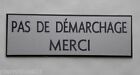 plaque gravée "PAS DE DEMARCHAGE MERCI" Format 25 x 75 mm