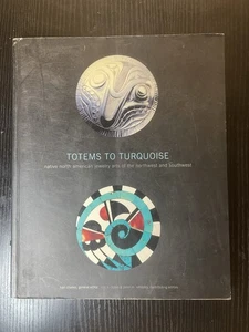 Totems to Turquoise: Native North American Jewelry Arts of the Northwest and... - Picture 1 of 4