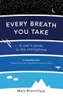 Every Breath You Take: The definitive guide to air pollution and the atmosphere