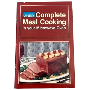 Vtg Complete Meal Cooking in Your Microwave Oven 1979 Montgomery Ward Recipes - Picture 1 of 8