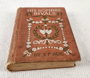 His Sombre Rivals von Edward P. Roe Bürgerkrieg Erstausgabe Hardcover Buch 1883 - Bild 1 von 19