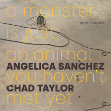 Angelica Sanchez - A Monster Is Just an Animal You Haven't Met Yet [New CD]