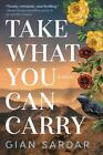 Take What You Can Carry: A Novel by Sardar, Gian , paperback