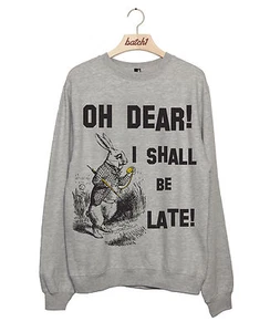 BATCH1 ALICE IN WONDERLAND OH DEAR SHALL BE LATE WHITE RABBIT WOMENS SWEATSHIRT - Picture 1 of 1