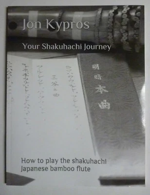 Libro de música de flauta de bambú japonesa JON KYPROS Your Shakuhachi Journey Cómo tocar Foto 1 de 4