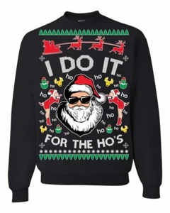Ugly Christmas Sweater Sweatshirt | I Do It For The Ho's | Hot Christmas Gift! - Picture 1 of 4