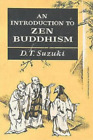 Daisetz Teitaro Suzuki An Introduction to Zen Buddhism (Paperback)