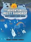 The Adventures Of Misty Raindrop By Melody Osborne-Samuels Hardcover Book