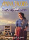 Twopenny Rainbows By  Anna Jacobs. 9780340821381