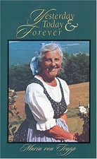 Yesterday, Today & Forever By Maria Von Trapp