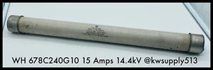 678C240G10 ~ Westinghouse 678C240G10 15A 15kV Type: CLE Fuse   ~ Used - Picture 1 of 2
