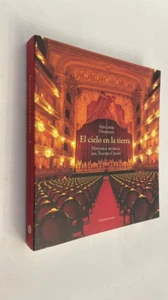 Sieglinde Oehrlein - El cielo en la Tierra. Historia musical del Teatro Colón - Imagen 1 de 1