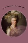 La Vie De Madame Elisabeth Soeur De Louis Xvi.By De-Beauchesne, Ballin New<|